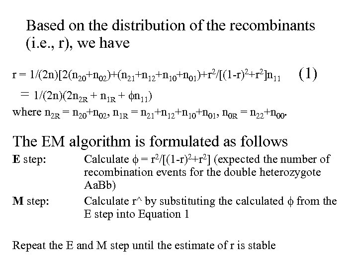 Based on the distribution of the recombinants (i. e. , r), we have r