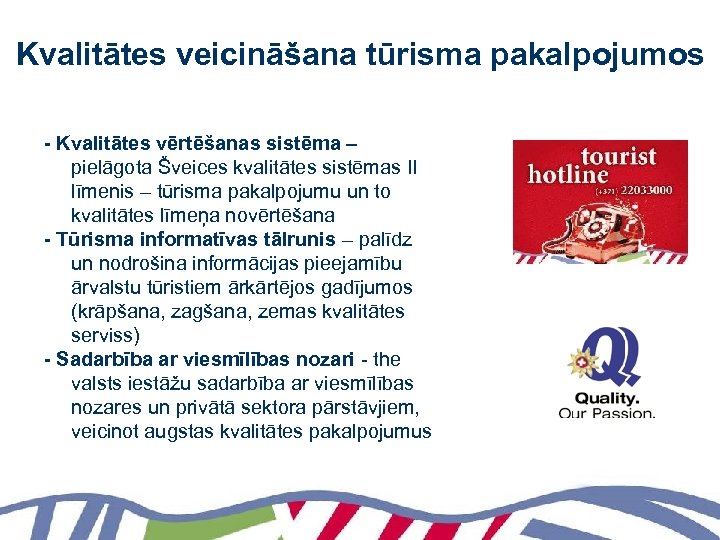 Kvalitātes veicināšana tūrisma pakalpojumos - Kvalitātes vērtēšanas sistēma – pielāgota Šveices kvalitātes sistēmas II