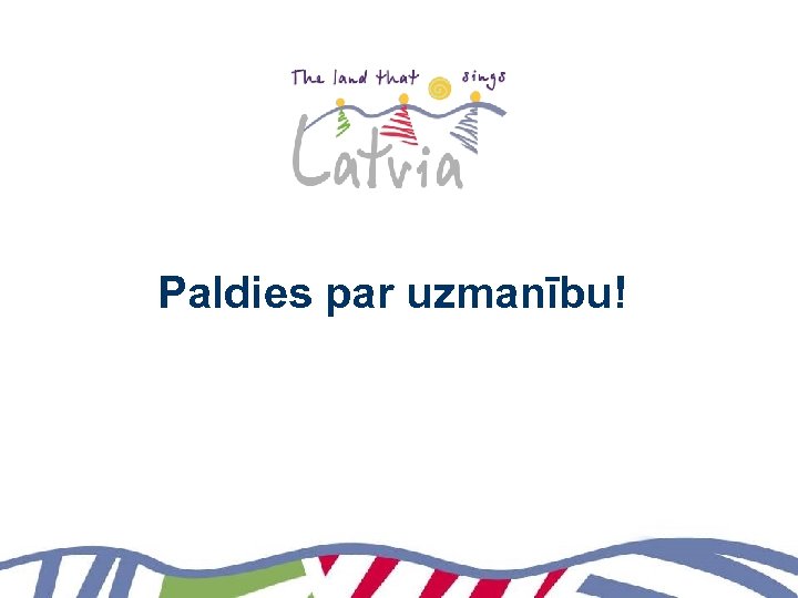 Paldies par uzmanību! 