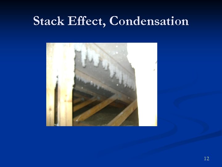 Stack Effect, Condensation 12 