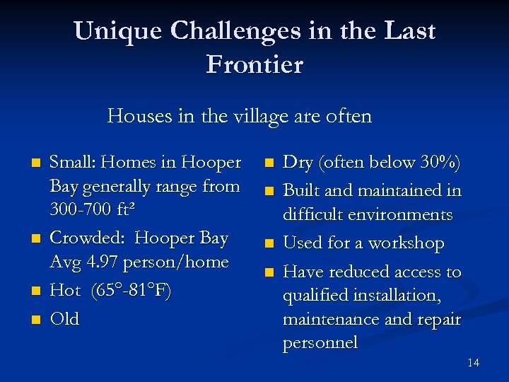 Unique Challenges in the Last Frontier Houses in the village are often n n