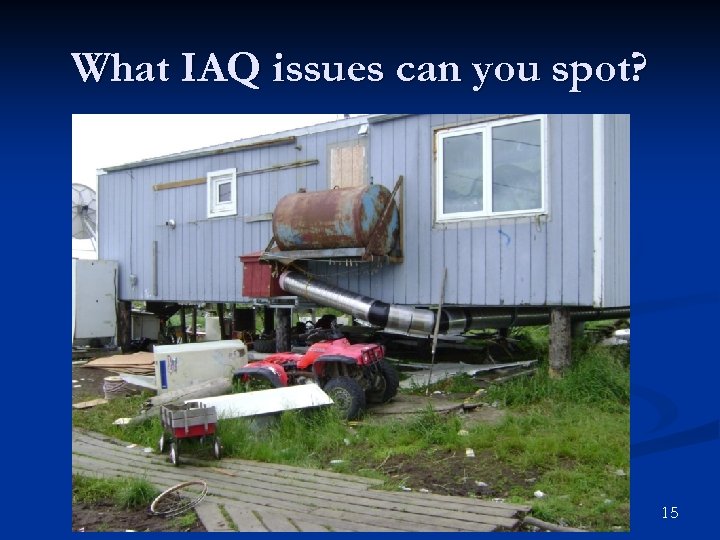 What IAQ issues can you spot? 15 