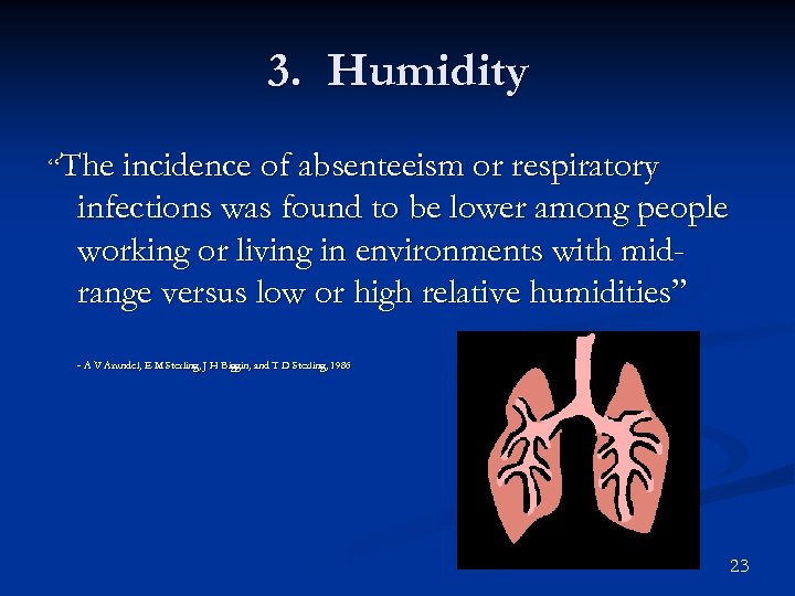 3. Humidity “The incidence of absenteeism or respiratory infections was found to be lower