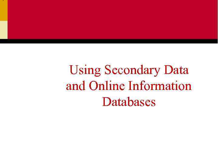 Using Secondary Data and Online Information Databases 