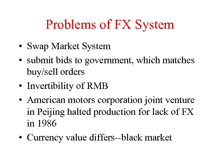 Problems of FX System • Swap Market System • submit bids to government, which