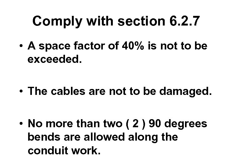 Comply with section 6. 2. 7 • A space factor of 40% is not