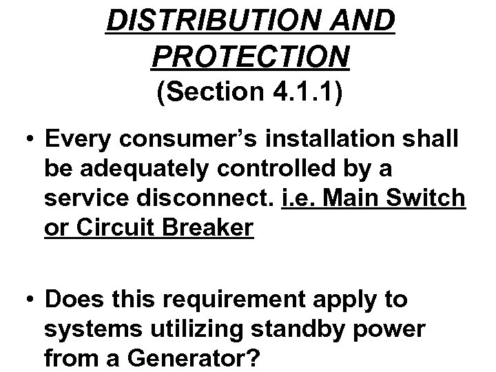 DISTRIBUTION AND PROTECTION (Section 4. 1. 1) • Every consumer’s installation shall be adequately
