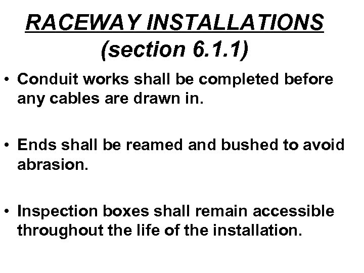 RACEWAY INSTALLATIONS (section 6. 1. 1) • Conduit works shall be completed before any