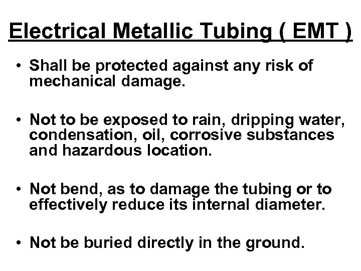 Electrical Metallic Tubing ( EMT ) • Shall be protected against any risk of