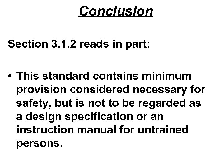 Conclusion Section 3. 1. 2 reads in part: • This standard contains minimum provision