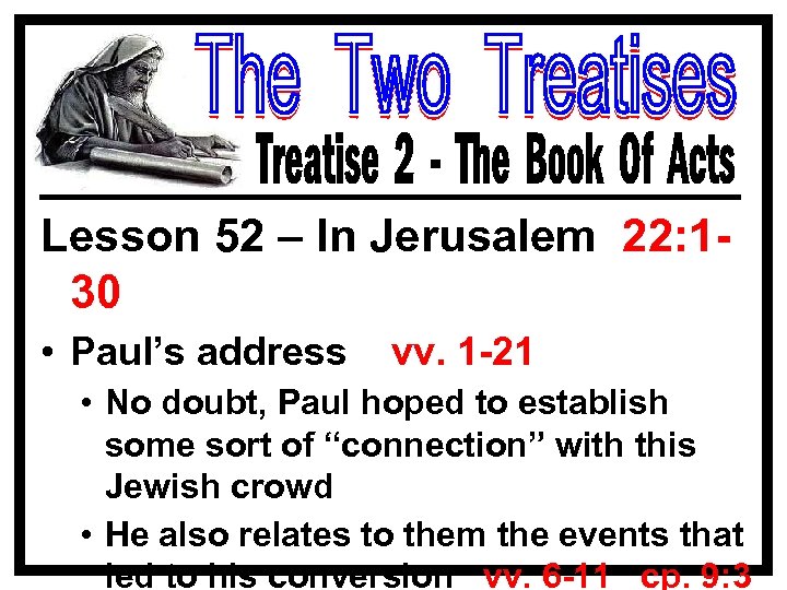 Lesson 52 – In Jerusalem 22: 130 • Paul’s address vv. 1 -21 •