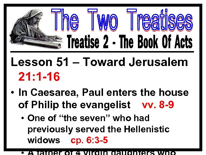 Lesson 51 – Toward Jerusalem 21: 1 -16 • In Caesarea, Paul enters the