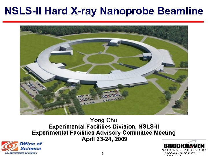 NSLS-II Hard X-ray Nanoprobe Beamline Yong Chu Experimental Facilities Division, NSLS-II Experimental Facilities Advisory