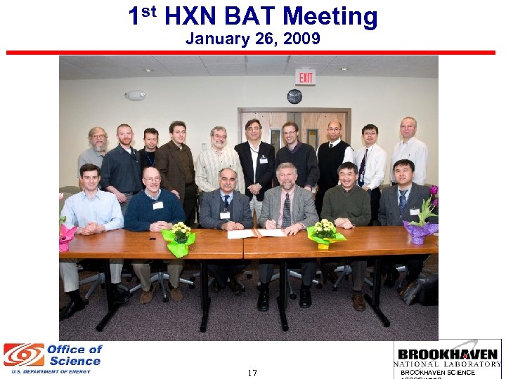 1 st HXN BAT Meeting January 26, 2009 17 BROOKHAVEN SCIENCE 
