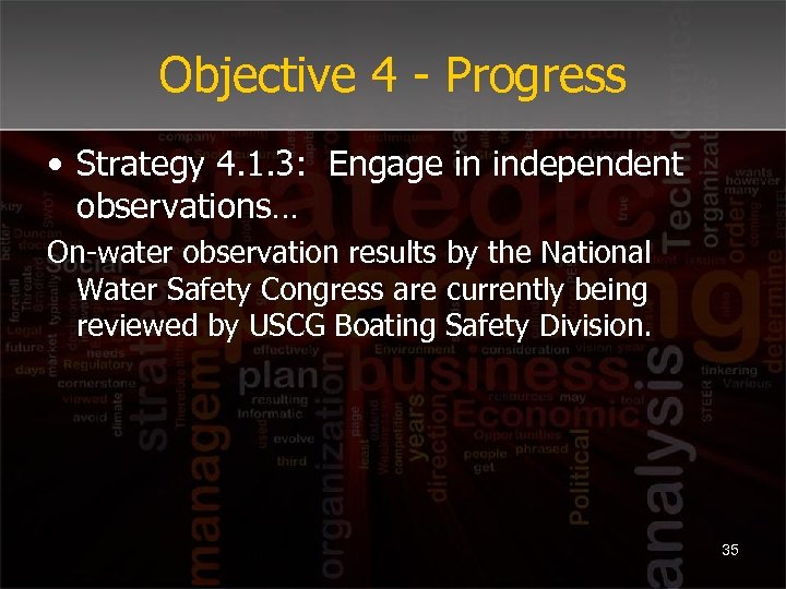 Objective 4 - Progress • Strategy 4. 1. 3: Engage in independent observations… On-water