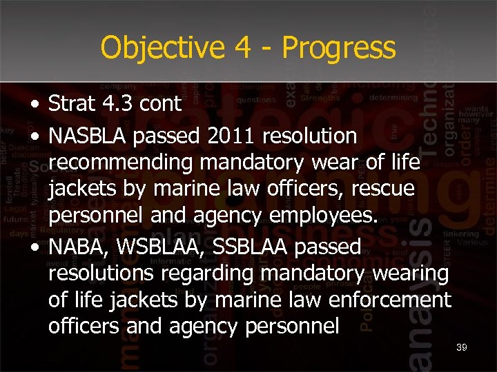 Objective 4 - Progress • Strat 4. 3 cont • NASBLA passed 2011 resolution
