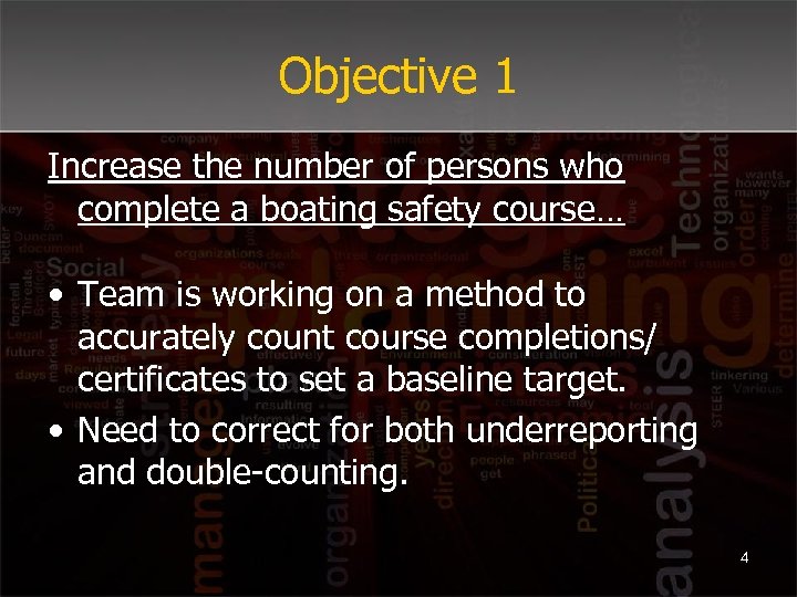 Objective 1 Increase the number of persons who complete a boating safety course… •