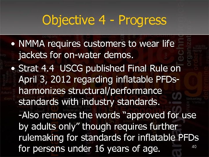 Objective 4 - Progress • NMMA requires customers to wear life jackets for on-water