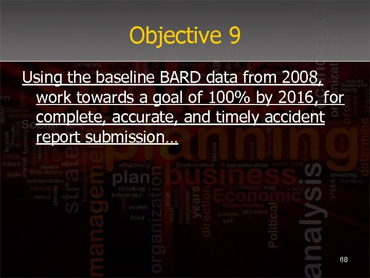 Objective 9 Using the baseline BARD data from 2008, work towards a goal of