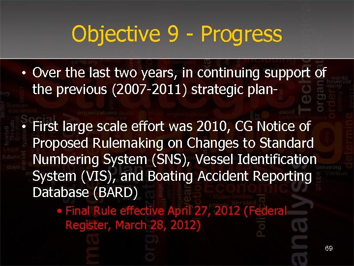 Objective 9 - Progress • Over the last two years, in continuing support of