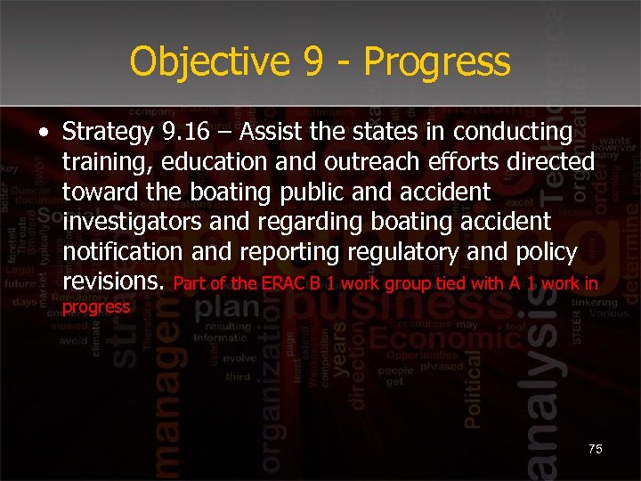 Objective 9 - Progress • Strategy 9. 16 – Assist the states in conducting