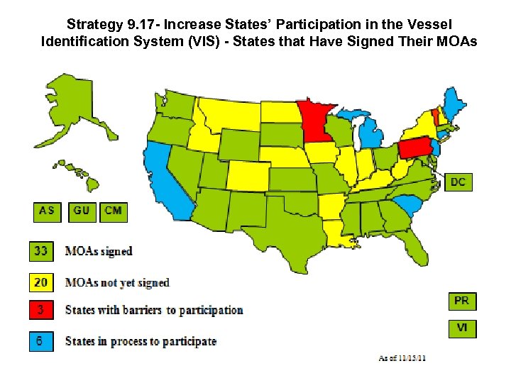 Strategy 9. 17 - Increase States’ Participation in the Vessel Identification System (VIS) -