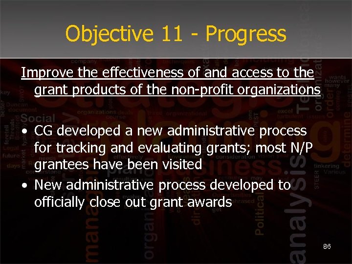 Objective 11 - Progress Improve the effectiveness of and access to the grant products