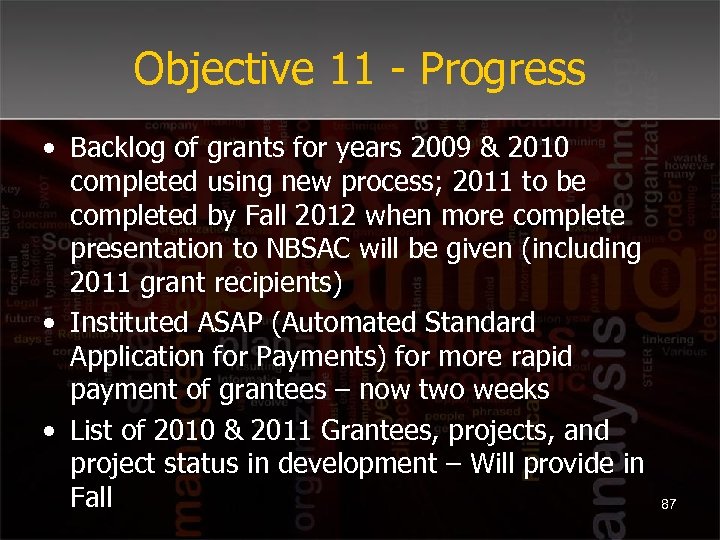 Objective 11 - Progress • Backlog of grants for years 2009 & 2010 completed