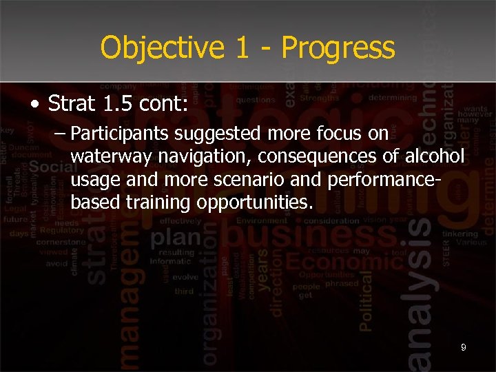 Objective 1 - Progress • Strat 1. 5 cont: – Participants suggested more focus