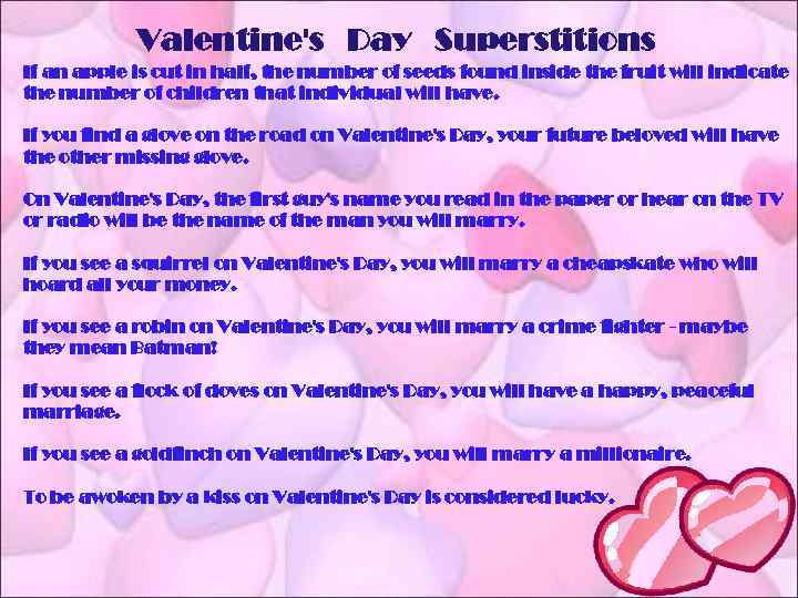 Valentine's Day Superstitions If an apple is cut in half, the number of seeds