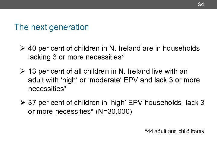 34 The next generation Ø 40 per cent of children in N. Ireland are