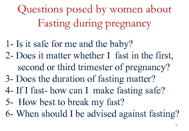 Questions posed by women about Fasting during pregnancy 1 - Is it safe for