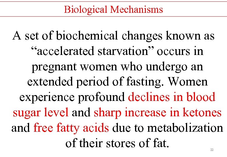 Biological Mechanisms A set of biochemical changes known as “accelerated starvation” occurs in pregnant