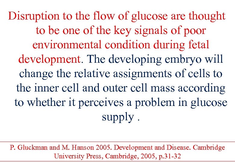 Disruption to the flow of glucose are thought to be one of the key