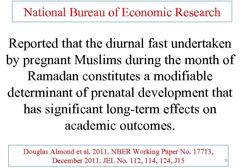 National Bureau of Economic Research Reported that the diurnal fast undertaken by pregnant Muslims