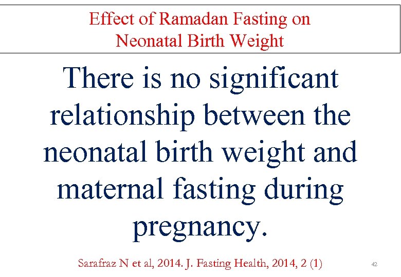 Effect of Ramadan Fasting on Neonatal Birth Weight There is no significant relationship between