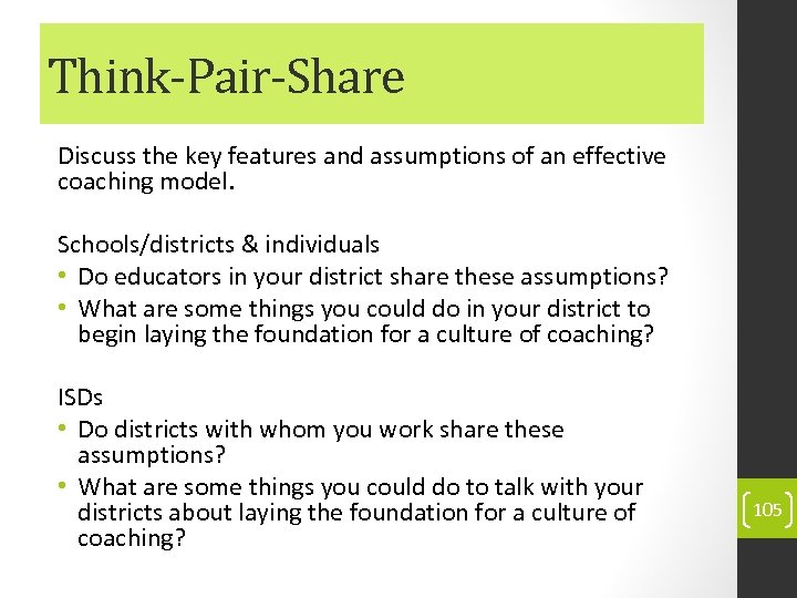 Think-Pair-Share Discuss the key features and assumptions of an effective coaching model. Schools/districts &