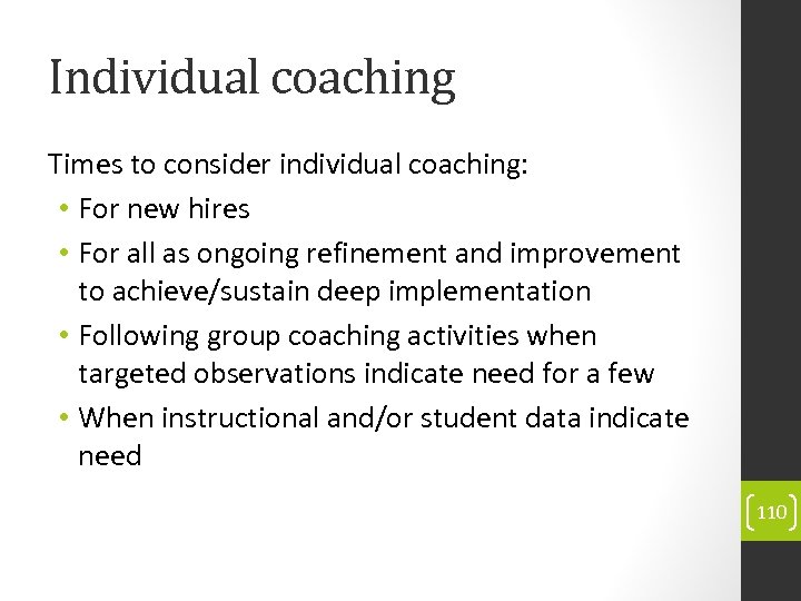 Individual coaching Times to consider individual coaching: • For new hires • For all