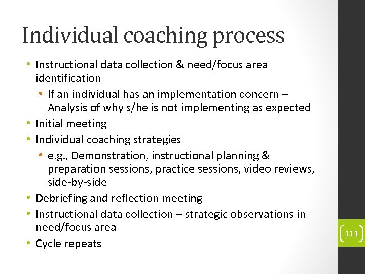 Individual coaching process • Instructional data collection & need/focus area identification • If an