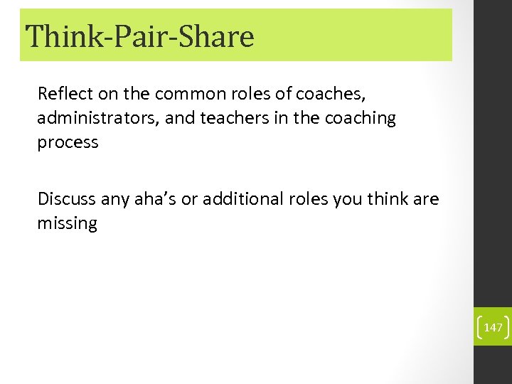 Think-Pair-Share Reflect on the common roles of coaches, administrators, and teachers in the coaching