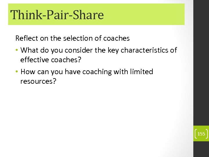 Think-Pair-Share Reflect on the selection of coaches • What do you consider the key