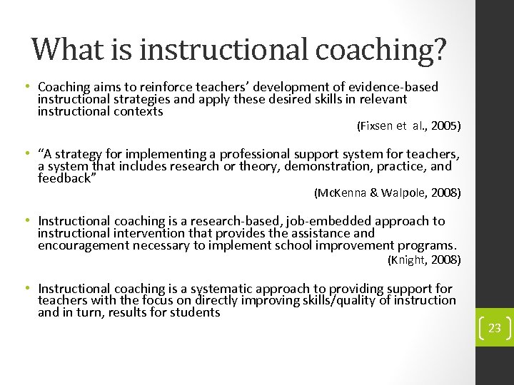 What is instructional coaching? • Coaching aims to reinforce teachers’ development of evidence-based instructional