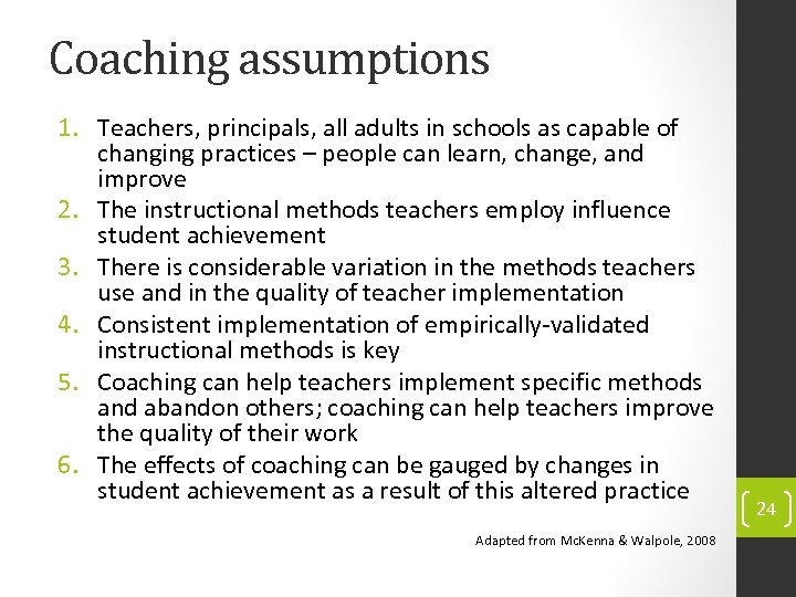 Coaching assumptions 1. Teachers, principals, all adults in schools as capable of changing practices