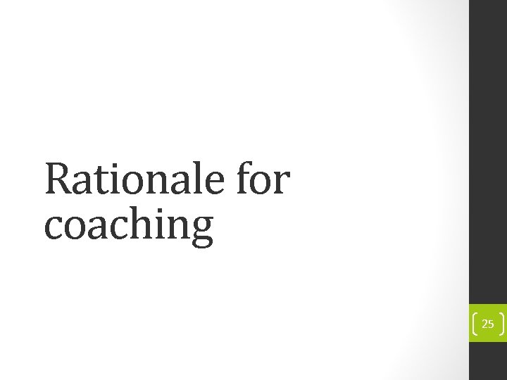 Rationale for coaching 25 