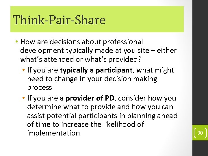 Think-Pair-Share • How are decisions about professional development typically made at you site –