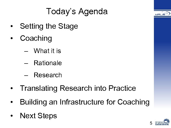 Today’s Agenda • Setting the Stage • Coaching – What it is – Rationale