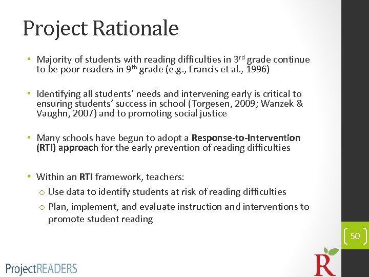 Project Rationale • Majority of students with reading difficulties in 3 rd grade continue