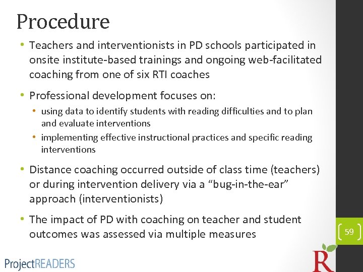 Procedure • Teachers and interventionists in PD schools participated in onsite institute-based trainings and