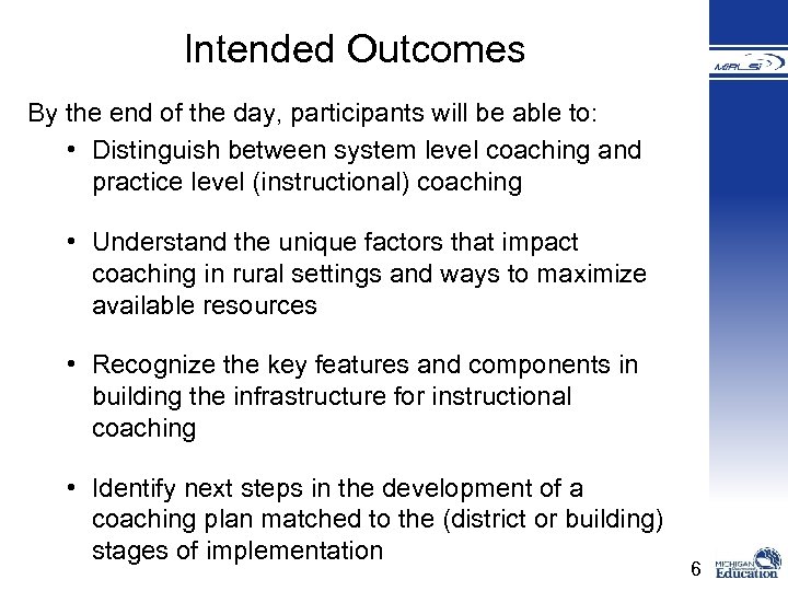 Intended Outcomes By the end of the day, participants will be able to: •