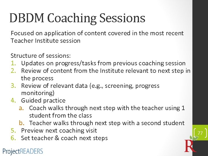 DBDM Coaching Sessions Focused on application of content covered in the most recent Teacher